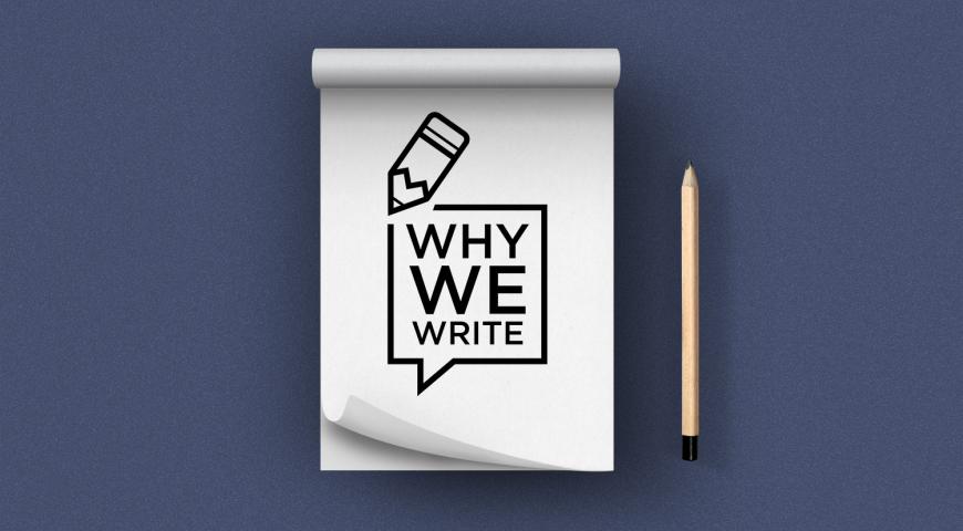 #WhyWeWrite Series - Why I Write